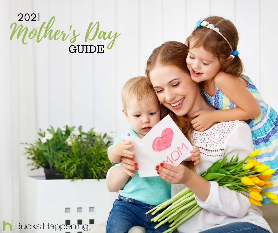 Bucks County Mother’s Day Guide 2021