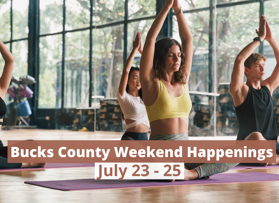 Bucks County Weekend Happenings July 2325 Bucks Happening