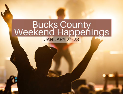 Bucks County Weekend Happenings: January 21-23