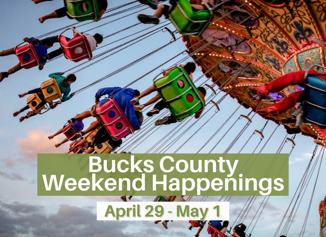 Bucks County Weekend Happenings April 29 May 1 Bucks Happening